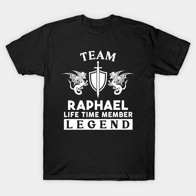 Raphael Name T Shirt - Raphael Life Time Member Legend Gift Item Tee T-Shirt by unendurableslemp118